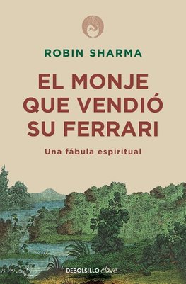 El Monje Que Vendió Su Ferrari: Una Fábula Espiritual / The Monk Who Sold His Ferrari
