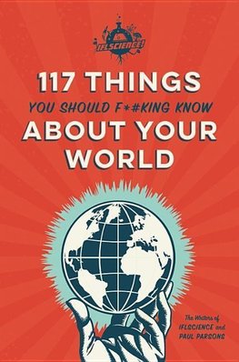 IFLScience 117 Things You Should F*#king Know About Your World