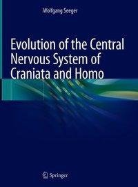 Evolution of the Central Nervous System of Craniata and Homo