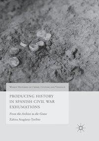 Producing History in Spanish Civil War Exhumations