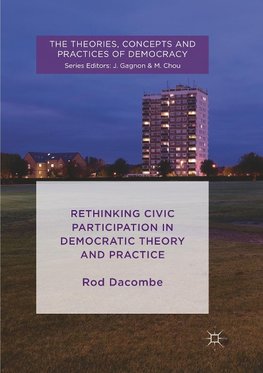 Rethinking Civic Participation in Democratic Theory and Practice