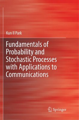 Fundamentals of Probability and Stochastic Processes with Applications to Communications