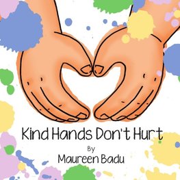Kind Hands Don't Hurt