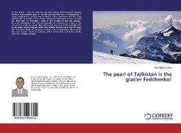 The pearl of Tajikistan is the glacier Fedchenko!