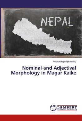 Nominal and Adjectival Morphology in Magar Kaike
