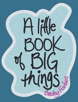 A Little Book of Big Things