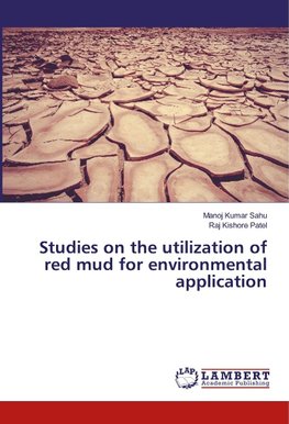 Studies on the utilization of red mud for environmental application