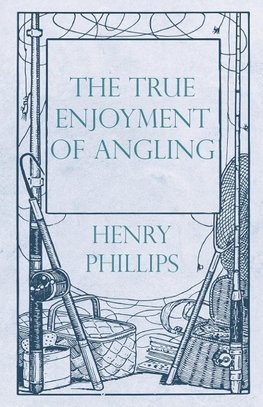 The True Enjoyment of Angling
