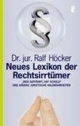 Höcker, R: Neues Lexikon der Rechtsirrtümer