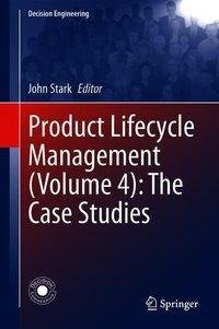 Product Lifecycle Management (Volume 4): The Case Studies