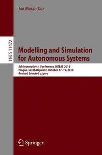 Modelling and Simulation for Autonomous Systems