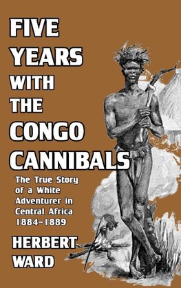 Five Years with the Congo Cannibals