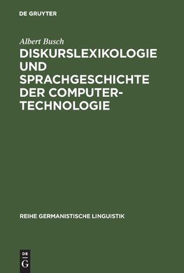 Diskurslexikologie und Sprachgeschichte der Computertechnologie