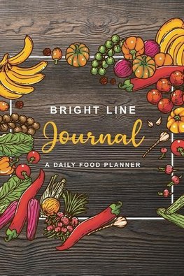 Bright Line Journal: A Daily Food Planner 120 Days Organize and Track Meals with Ble Weight Loss Program Breakfast, Lunch, Dinner