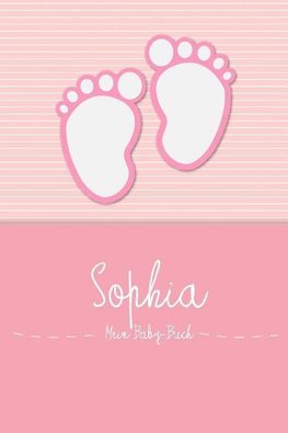 Sophia - Mein Baby-Buch: Persönliches Baby Buch Für Sophia, ALS Tagebuch, Für Text, Bilder, Zeichnungen, Photos, ...
