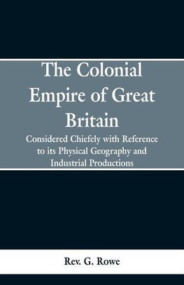 The Colonial Empire of Great Britain,