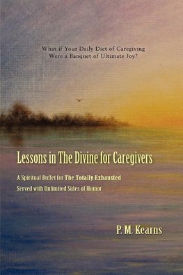LESSONS in The Divine For CAREGIVERS