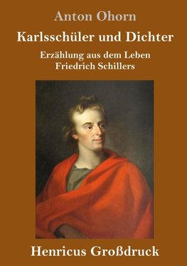 Karlsschüler und Dichter (Großdruck)