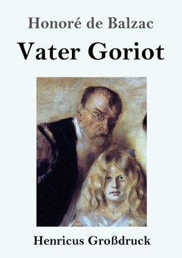 Vater Goriot (Großdruck)