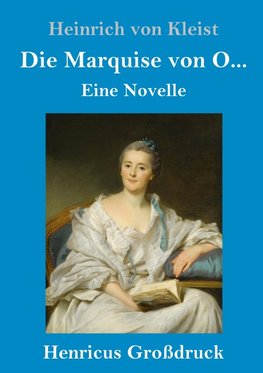 Die Marquise von O... (Großdruck)
