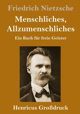 Menschliches, Allzumenschliches (Großdruck)