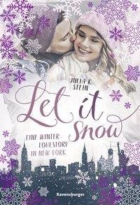 Let It Snow. Eine Winter-Lovestory in New York