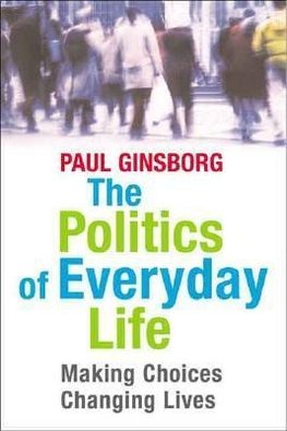 The Politics of Everyday Life
