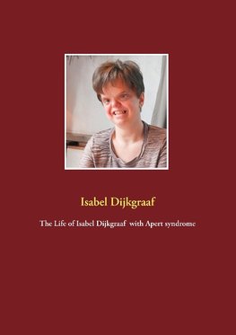 The Life of Isabel Dijkgraaf  with Apert syndrome