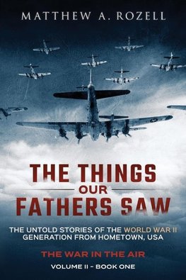 The Things Our Fathers Saw - The War In The Air