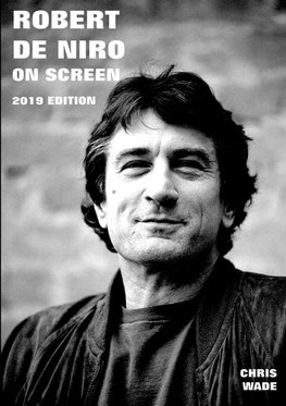 Robert De Niro The Movie Guide  2020 Edition