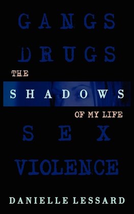 THE SHADOWS OF MY LIFE