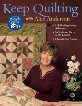 Keep Quilting with Alex Anderson - Print on Demand Edition
