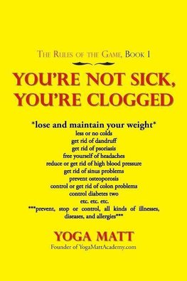 You'Re Not Sick, You'Re Clogged