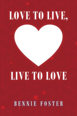 Love to Live, Live to Love