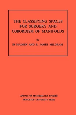 Classifying Spaces for Surgery and Corbordism of Manifolds