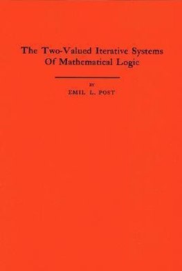 The Two-Valued Iterative Systems of Mathematical Logic