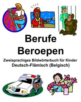 Deutsch-Flämisch (Belgisch) Berufe/Beroepen Zweisprachiges Bildwörterbuch für Kinder