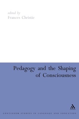 Pedagogy and the Shaping of Consciousness