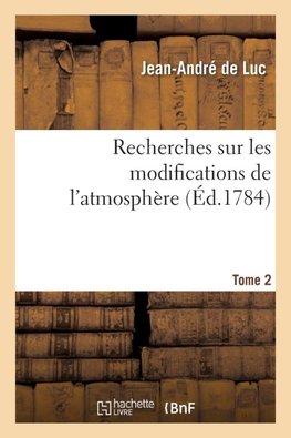 Recherches sur les modifications de l'atmosphère. Tome 2