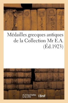 Médailles grecques antiques de la Collection Mr E.A.