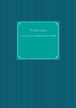 Das Gesetz der Zivilisation und des Verfalls