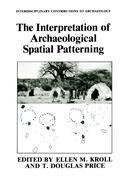 The Interpretation of Archaeological Spatial Patterning