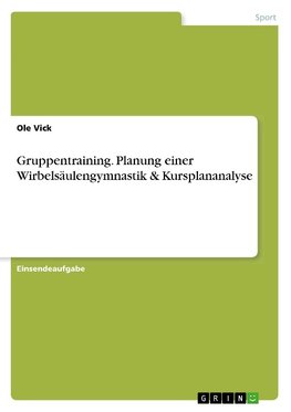 Gruppentraining. Planung einer Wirbelsäulengymnastik & Kursplananalyse