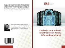 Etude des protocoles et infrastructure du réseau informatique sécurisé