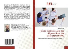 Étude expérimentale des dégradations des transistors N-MOS