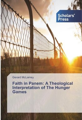 Faith in Panem: A Theological Interpretation of The Hunger Games