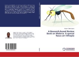 A Research-based Review Book on Malaria: A special focus on Ethiopia