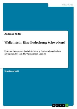 Wallenstein. Eine Bedrohung Schwedens?