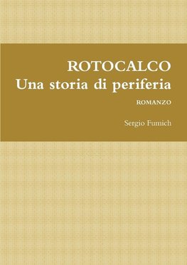 ROTOCALCO. Una storia di periferia
