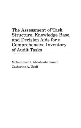 The Assessment of Task Structure, Knowledge Base, and Decision Aids for a Comprehensive Inventory of Audit Tasks